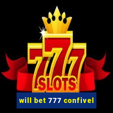 will bet 777 confivel